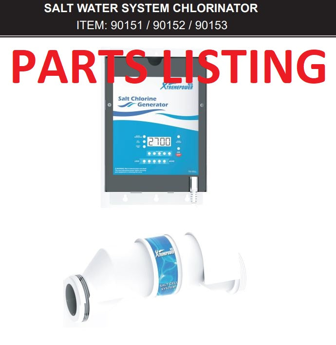 90151(15000GAL)/90152(25000GAL)/90153(40000GAL) POOL CHLORINATOR SALT WATER SYSTEM PARTS LISTING