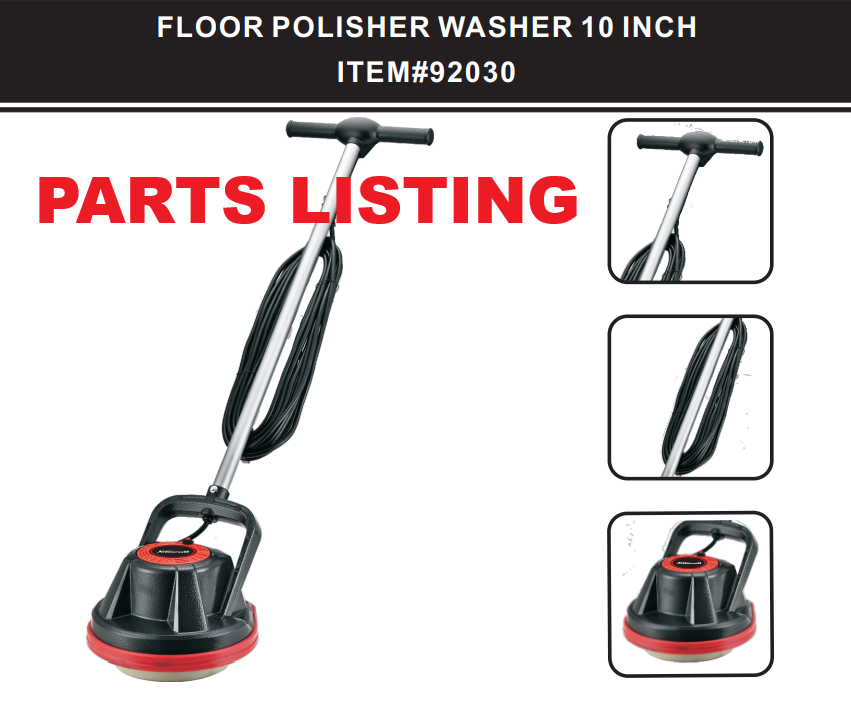 92030 FLOOR POLISHER WASHER 10 INCH - XTREMEPOWERUS PARTS LISTING