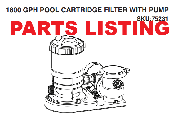 75231 POOL CARTRIDGE FILTER W/ PUMP 1800 GPH PARTS LISTING